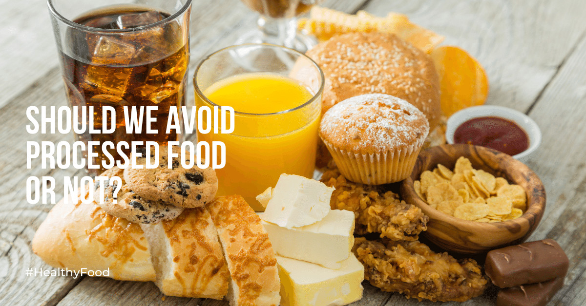 Should You Avoid Processed Food M Unity